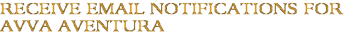 Receive Email Notifications for AVVA Aventura
